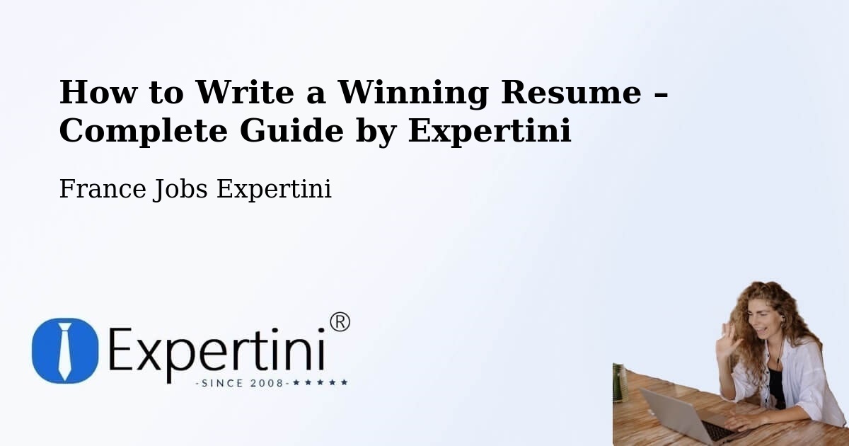 Resume Writing Guide for Job Seekers – Sormiou - Sormiou, France Jobs Expertini